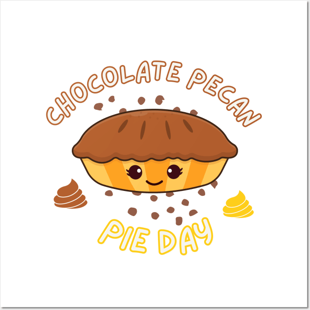 Happy Chocolate Pecan Pie Day for friends and family Wall Art by Vortex.Merch